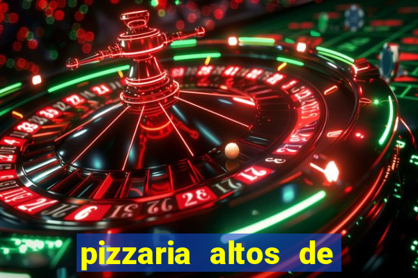 pizzaria altos de santana sjc